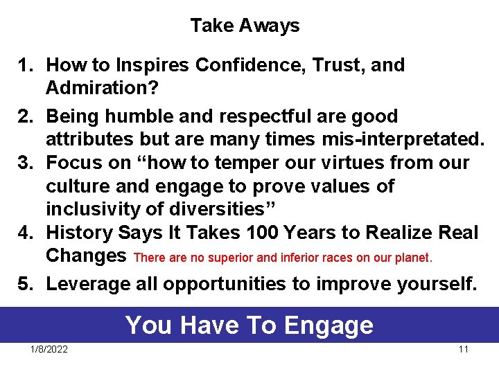 Take Aways 1. How to Inspires Confidence, Trust, and Admiration? 2. Being humble and