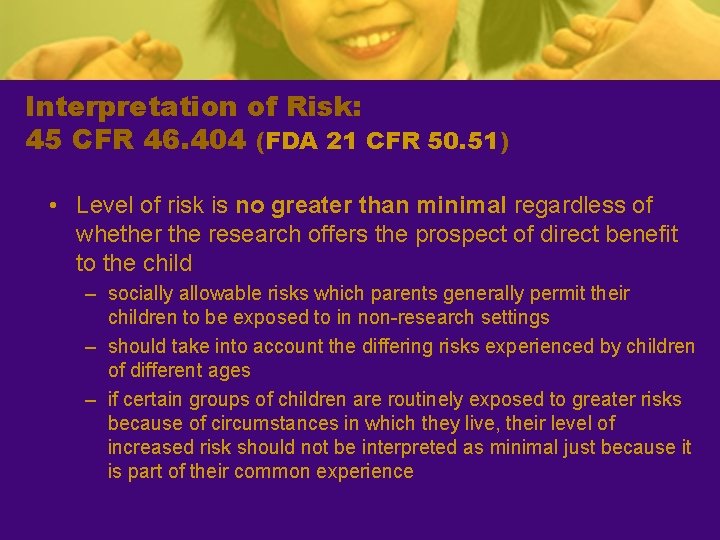 Interpretation of Risk: 45 CFR 46. 404 (FDA 21 CFR 50. 51) • Level