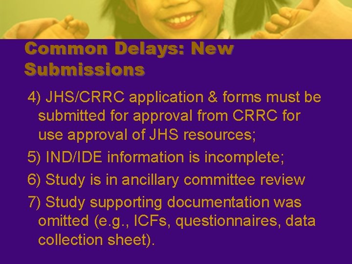 Common Delays: New Submissions 4) JHS/CRRC application & forms must be submitted for approval