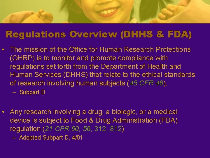 Regulations Overview (DHHS & FDA) • The mission of the Office for Human Research
