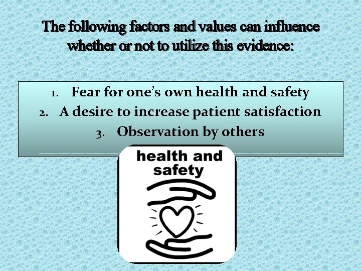 The following factors and values can influence whether or not to utilize this evidence: