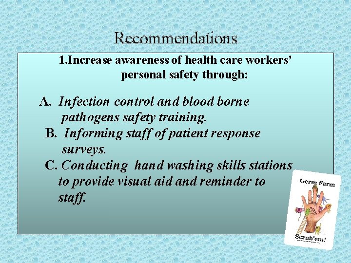 Recommendations 1. Increase awareness of health care workers’ personal safety through: A. Infection control