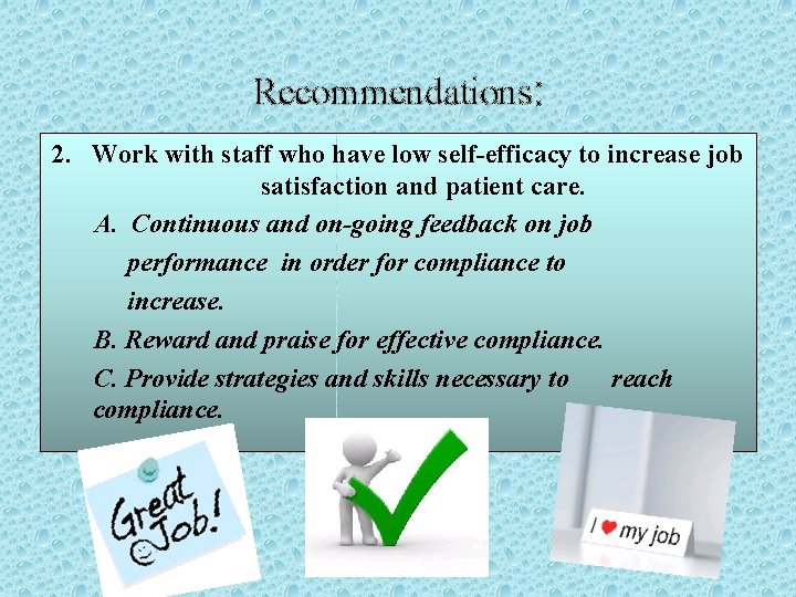 Recommendations: 2. Work with staff who have low self-efficacy to increase job satisfaction and