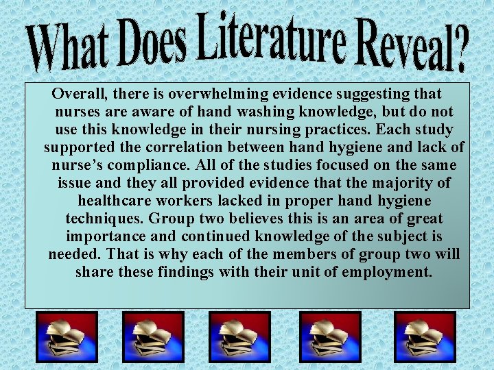 Overall, there is overwhelming evidence suggesting that nurses are aware of hand washing knowledge,