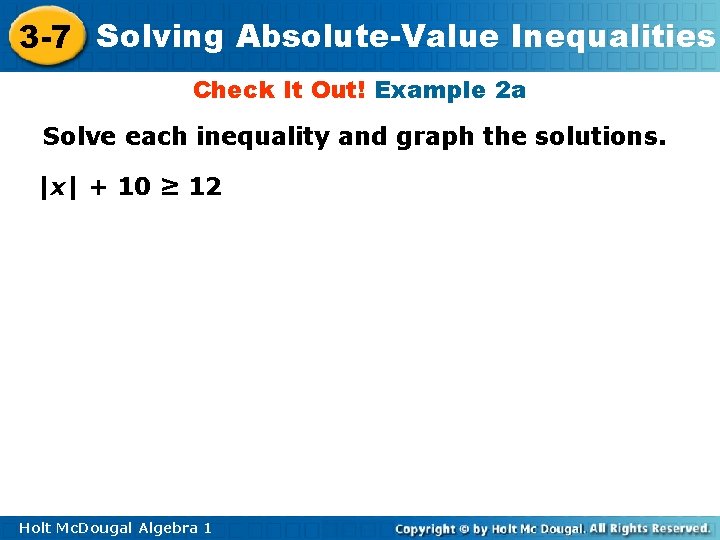 3 -7 Solving Absolute-Value Inequalities Check It Out! Example 2 a Solve each inequality