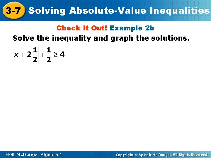 3 -7 Solving Absolute-Value Inequalities Check It Out! Example 2 b Solve the inequality