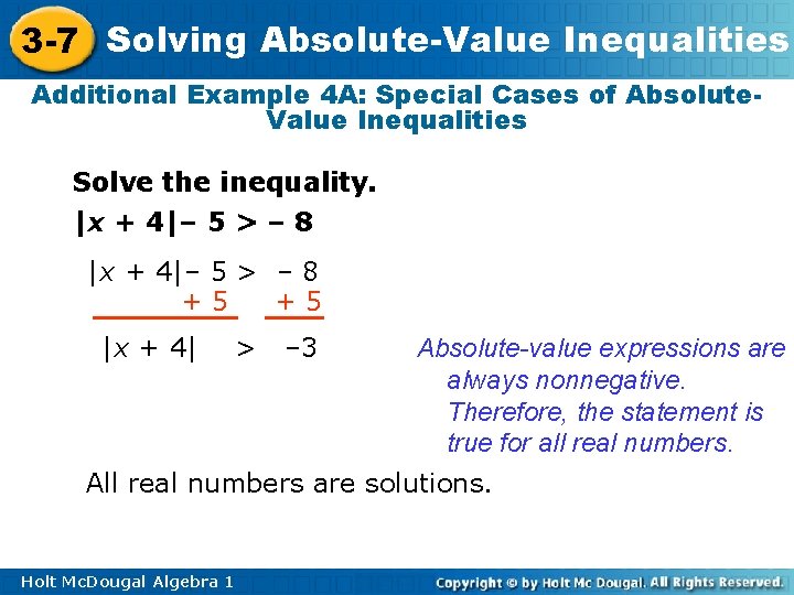3 -7 Solving Absolute-Value Inequalities Additional Example 4 A: Special Cases of Absolute. Value