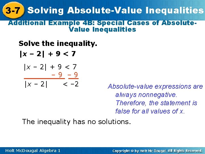 3 -7 Solving Absolute-Value Inequalities Additional Example 4 B: Special Cases of Absolute. Value