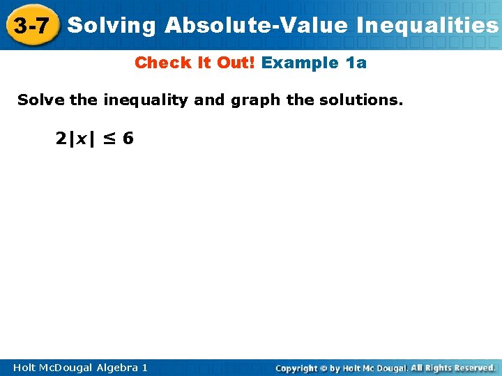 3 -7 Solving Absolute-Value Inequalities Check It Out! Example 1 a Solve the inequality