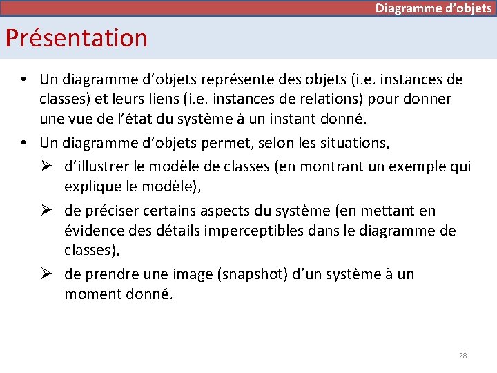 Diagramme de cas d’utilisation d’objets Présentation • Un diagramme d’objets représente des objets (i.