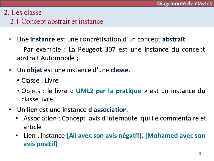 Diagramme de classes 2. Les classe 2. 1 Concept abstrait et instance • Une