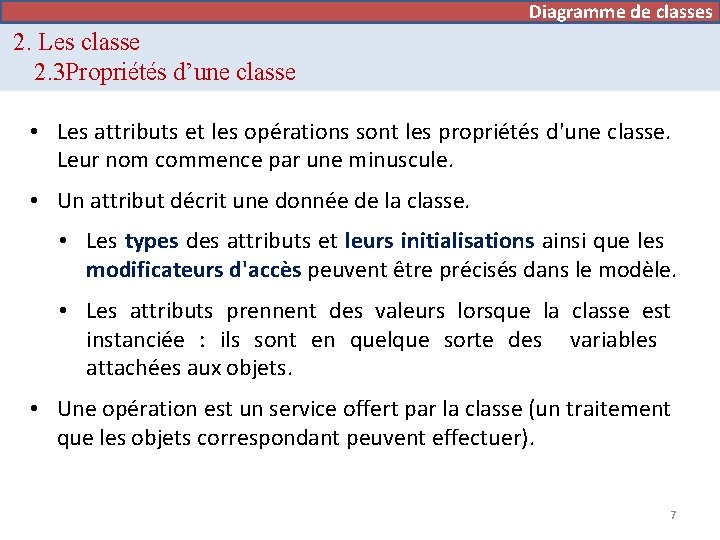 Diagramme de classes 2. Les classe 2. 3 Propriétés d’une classe • Les attributs