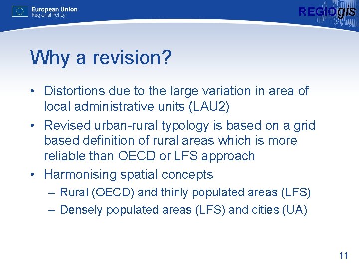 REGIOgis Why a revision? • Distortions due to the large variation in area of