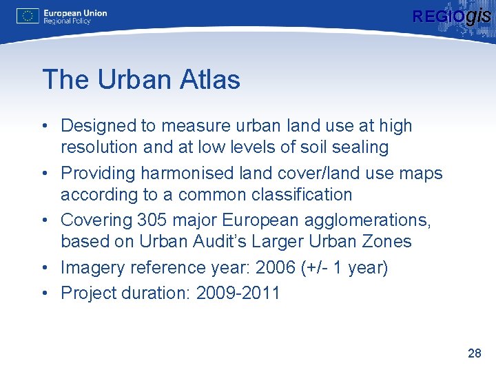 REGIOgis The Urban Atlas • Designed to measure urban land use at high resolution