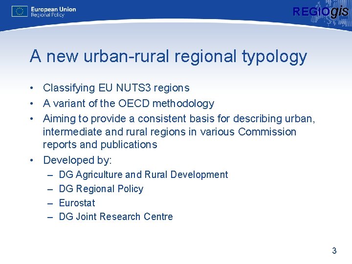 REGIOgis A new urban-rural regional typology • Classifying EU NUTS 3 regions • A