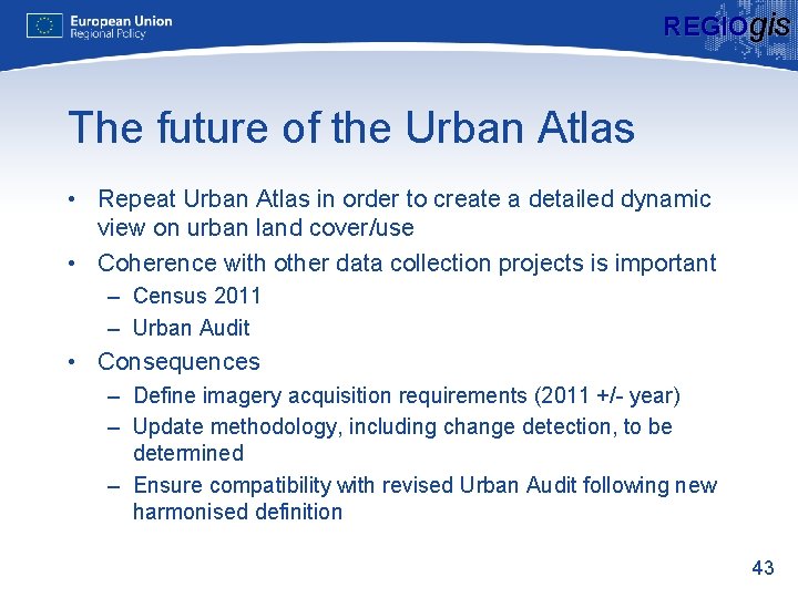 REGIOgis The future of the Urban Atlas • Repeat Urban Atlas in order to