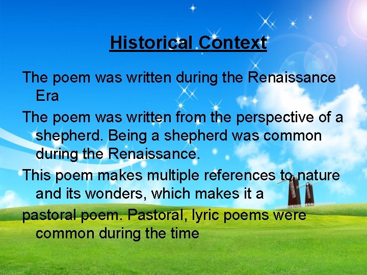 Historical Context The poem was written during the Renaissance Era The poem was written