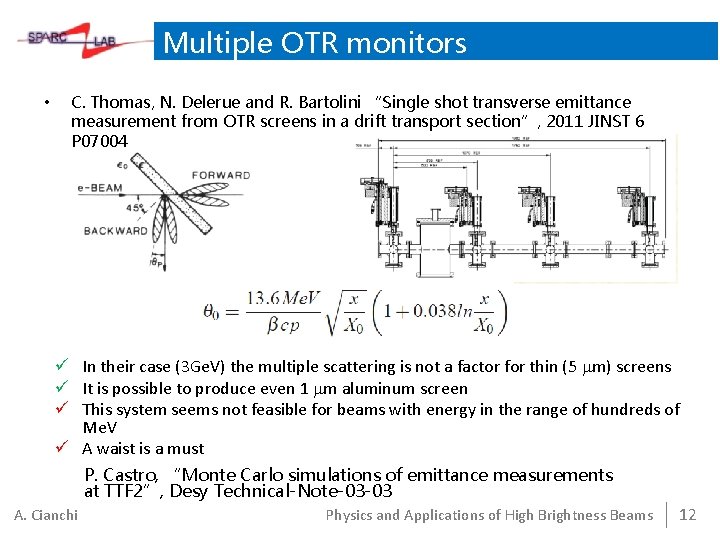 Multiple OTR monitors • C. Thomas, N. Delerue and R. Bartolini “Single shot transverse