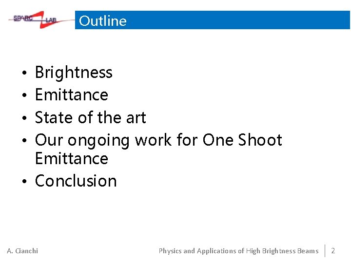 Outline Brightness Emittance State of the art Our ongoing work for One Shoot Emittance