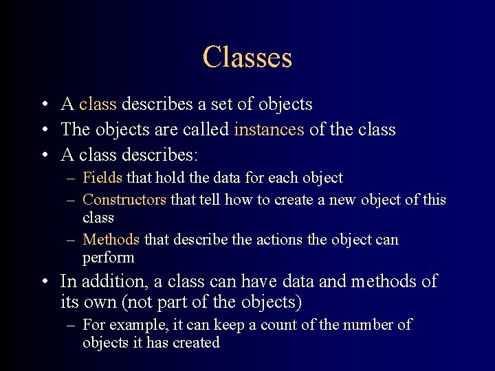 Classes • A class describes a set of objects • The objects are called