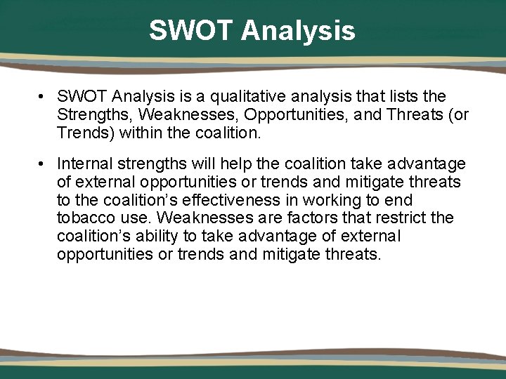 SWOT Analysis • SWOT Analysis is a qualitative analysis that lists the Strengths, Weaknesses,