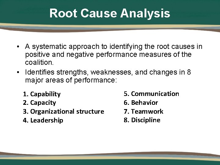 Root Cause Analysis • A systematic approach to identifying the root causes in positive