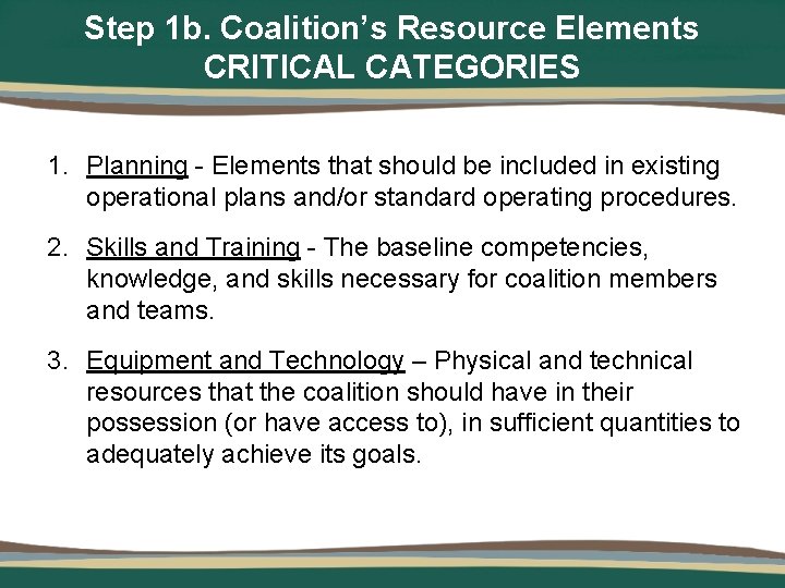 Step 1 b. Coalition’s Resource Elements CRITICAL CATEGORIES 1. Planning - Elements that should