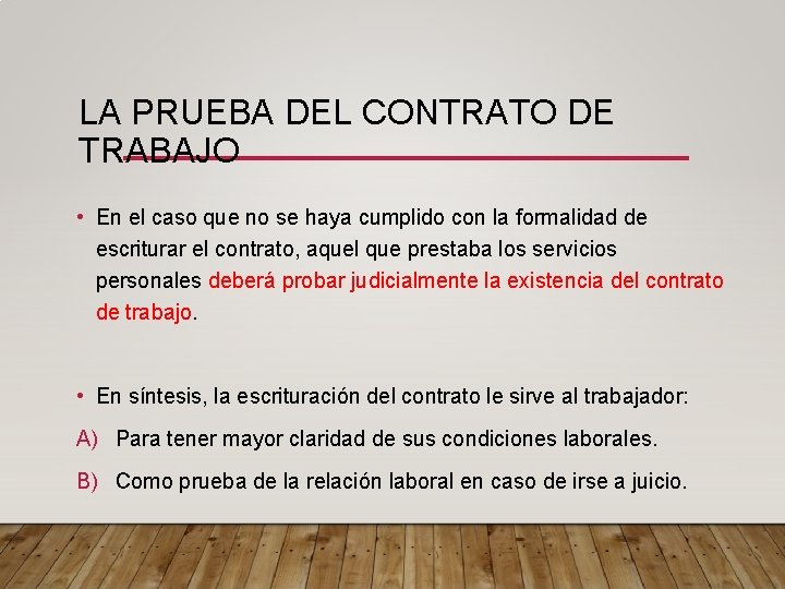 LA PRUEBA DEL CONTRATO DE TRABAJO • En el caso que no se haya