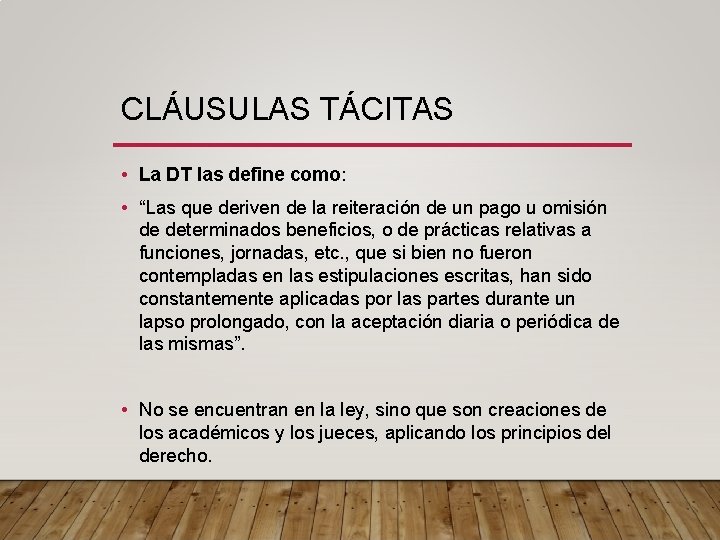 CLÁUSULAS TÁCITAS • La DT las define como: • “Las que deriven de la