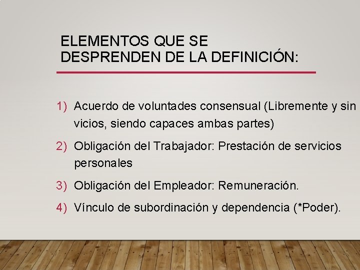 ELEMENTOS QUE SE DESPRENDEN DE LA DEFINICIÓN: 1) Acuerdo de voluntades consensual (Libremente y