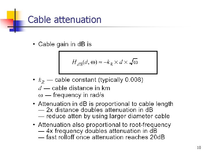 Cable attenuation 10 