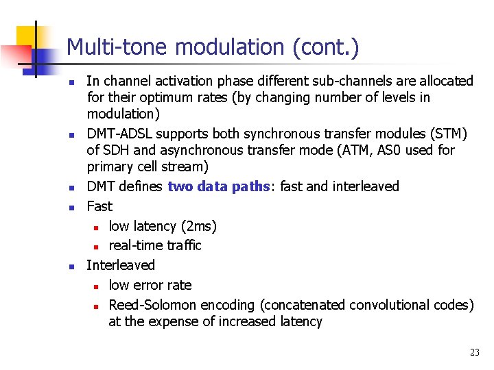 Multi-tone modulation (cont. ) n n n In channel activation phase different sub-channels are