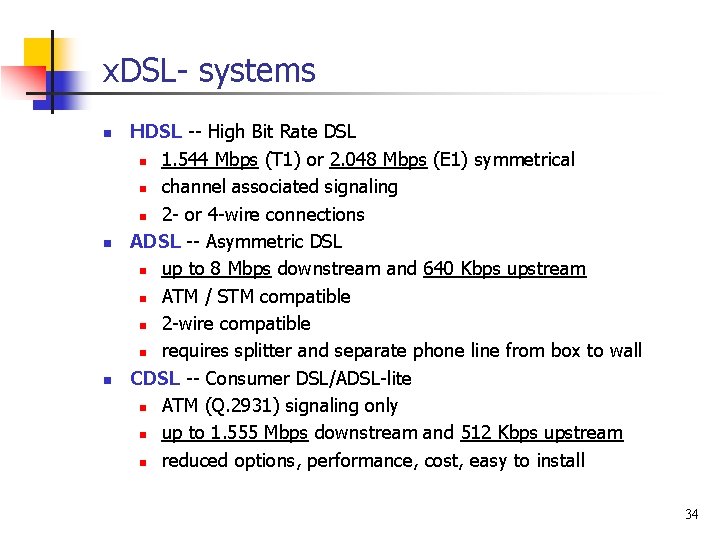 x. DSL- systems n n n HDSL -- High Bit Rate DSL n 1.