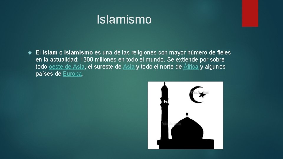 Islamismo El islam o islamismo es una de las religiones con mayor número de