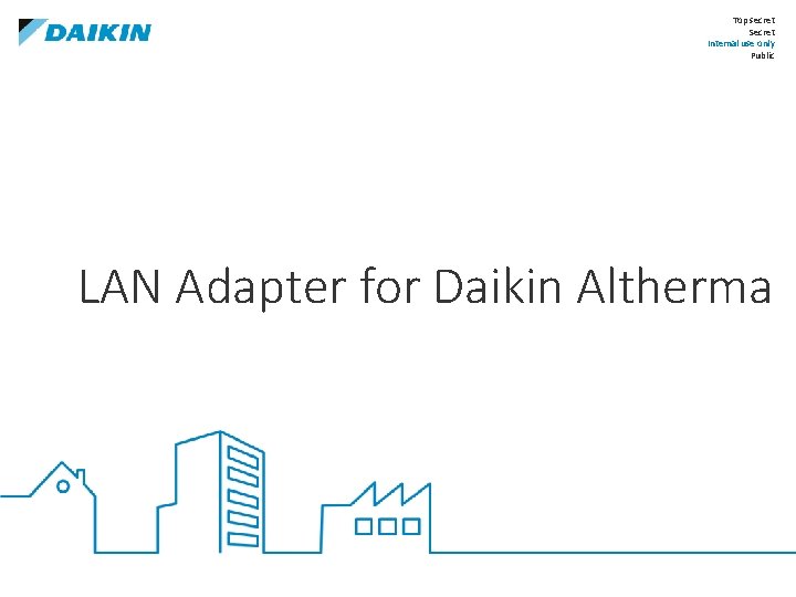 Top secret Secret Internal use only Public LAN Adapter for Daikin Altherma 