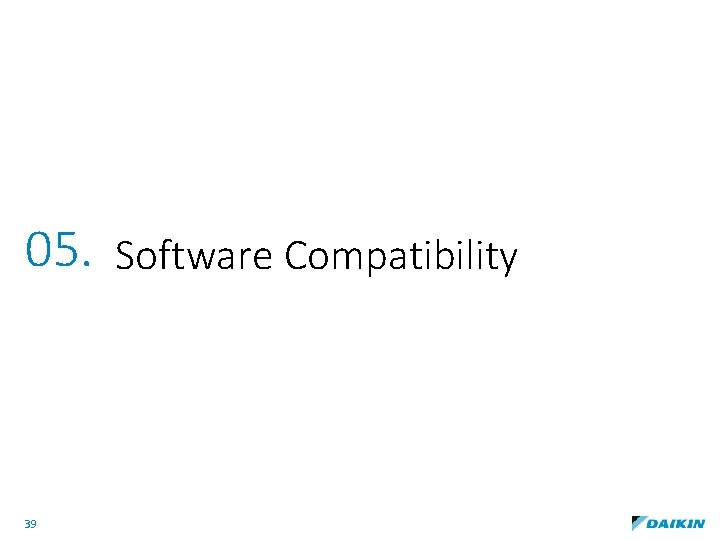 05. Software Compatibility 39 