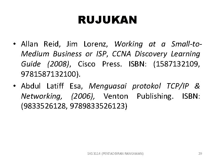 RUJUKAN • Allan Reid, Jim Lorenz, Working at a Small-to. Medium Business or ISP,