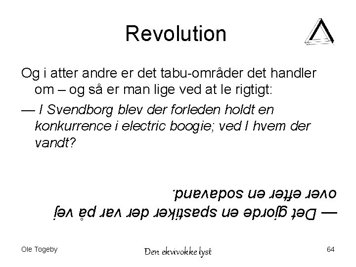 Revolution Og i atter andre er det tabu-områder det handler om – og så