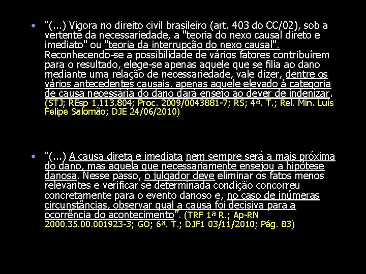  • “(. . . ) Vigora no direito civil brasileiro (art. 403 do