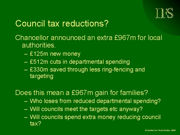 Council tax reductions? Chancellor announced an extra £ 967 m for local authorities. –