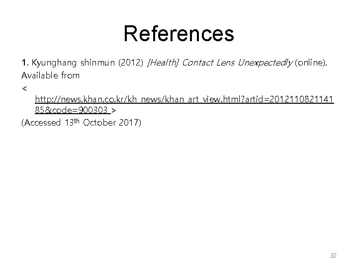 References 1. Kyunghang shinmun (2012) [Health] Contact Lens Unexpectedly (online). Available from < http: