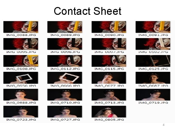 Contact Sheet It has been decided with the group to create two separate photographic