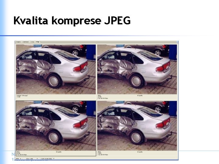 Kvalita komprese JPEG N 111031 Internetové publikování 1. Úvod do předmětu 