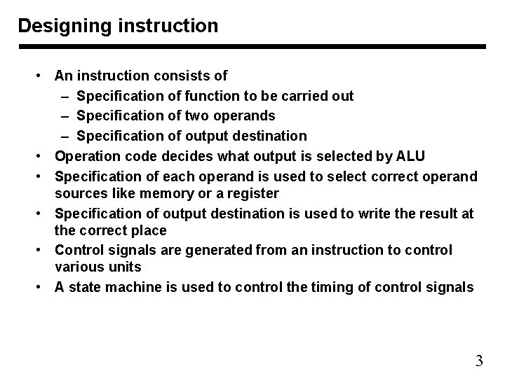 Designing instruction • An instruction consists of – Specification of function to be carried Designing instruction • An instruction consists of – Specification of function to be carried