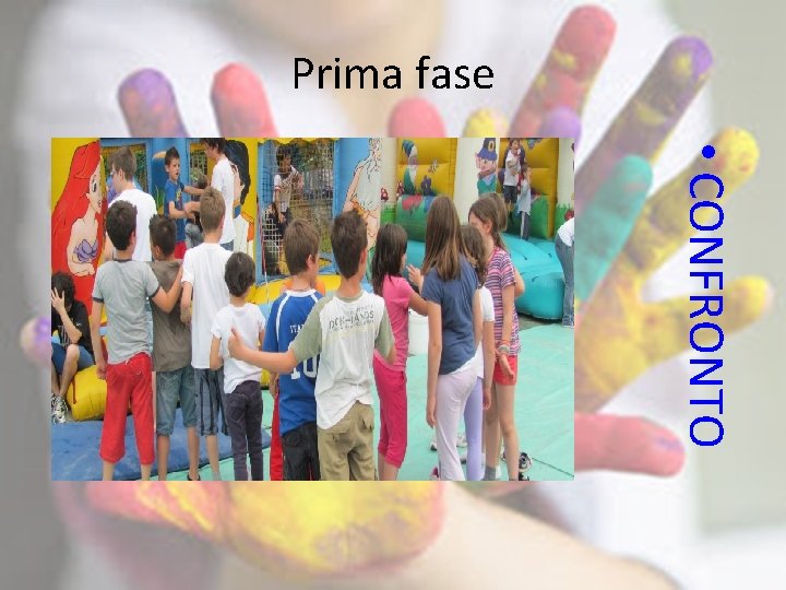 Prima fase • CONFRONTO 