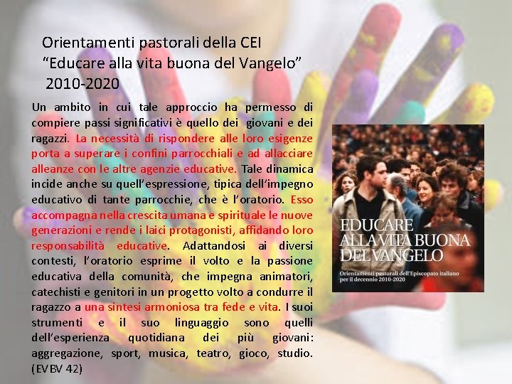 Orientamenti pastorali della CEI “Educare alla vita buona del Vangelo” 2010 -2020 Un ambito