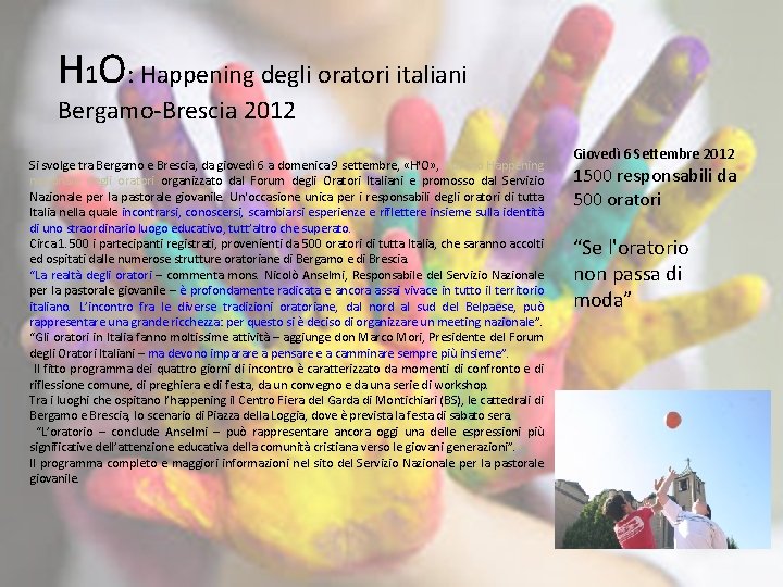 H 1 O: Happening degli oratori italiani Bergamo-Brescia 2012 Si svolge tra Bergamo e