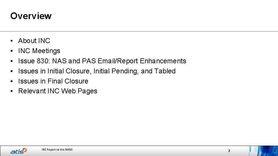 Overview • • • About INC Meetings Issue 830: NAS and PAS Email/Report Enhancements