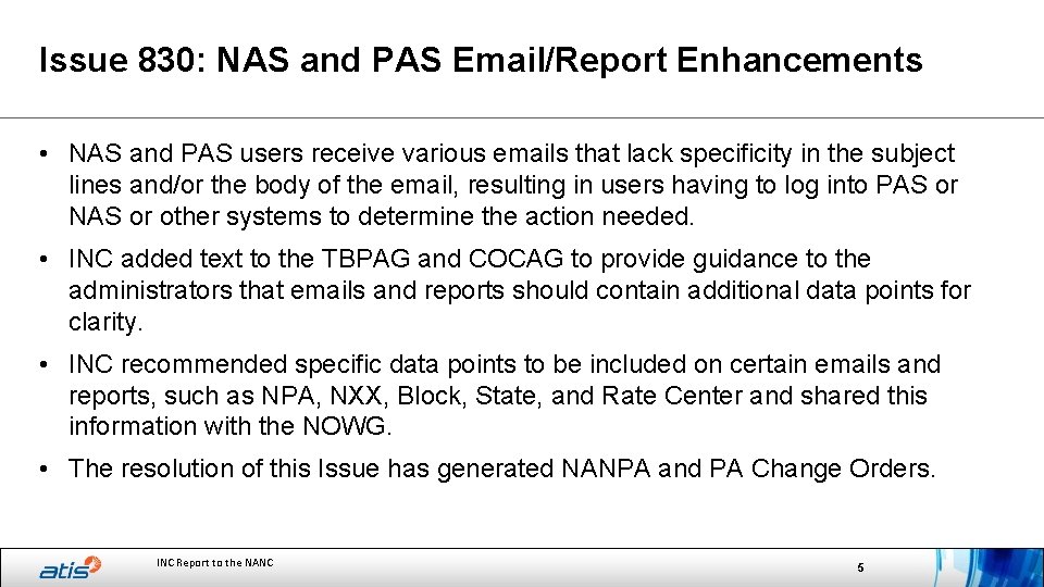 Issue 830: NAS and PAS Email/Report Enhancements • NAS and PAS users receive various