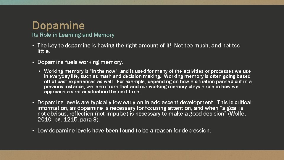 Dopamine Its Role in Learning and Memory ▪ The key to dopamine is having